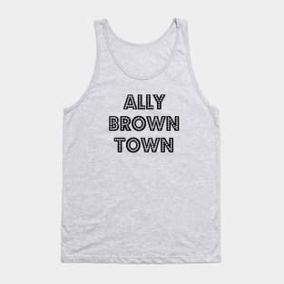 Ally Brown Town (official) BLACK Tank Top